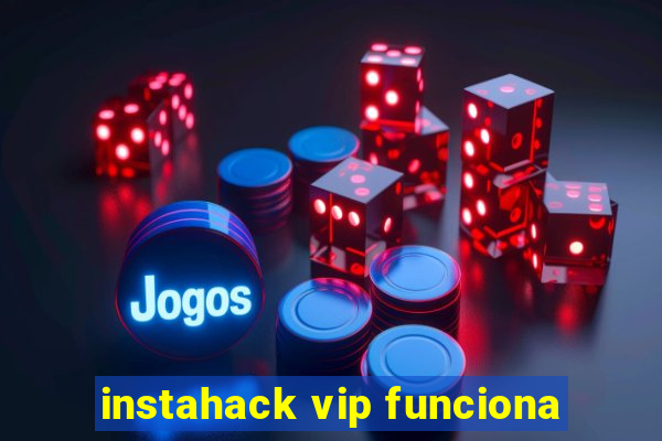 instahack vip funciona